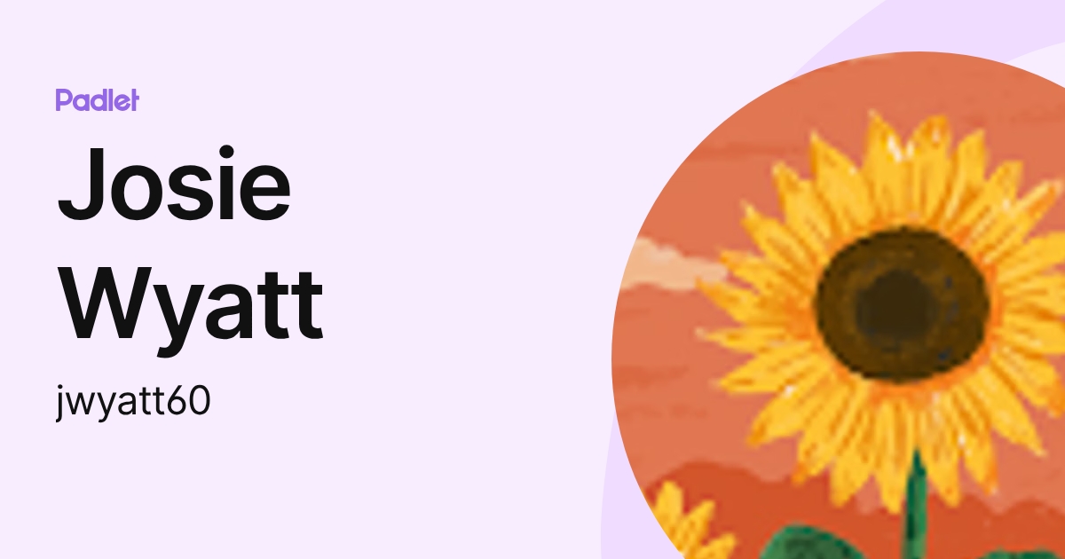 Josie Wyatt (jwyatt60) profile | Padlet