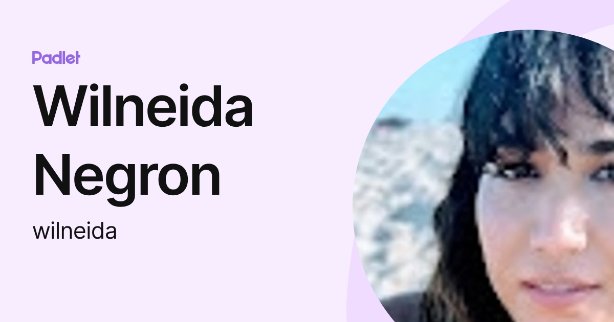 Wilneida Negron (wilneida) profile | Padlet