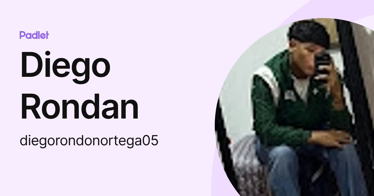 Diego Rondan (diegorondonortega05) profile | Padlet