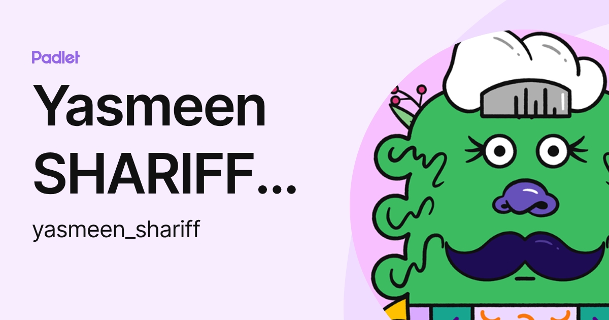 Yasmeen SHARIFF (NP) (yasmeen_shariff) profile | Padlet