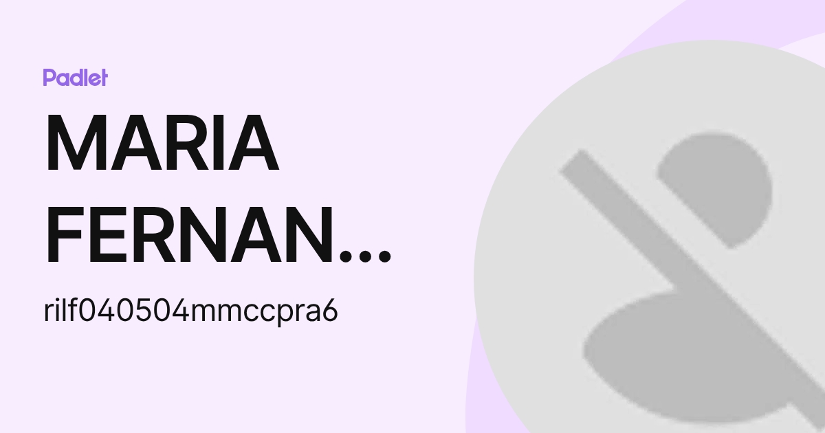 MARIA FERNANDA RICO LOPEZ (rilf040504mmccpra6) profile | Padlet