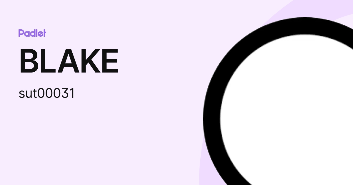 BLAKE (sut00031) profile | Padlet
