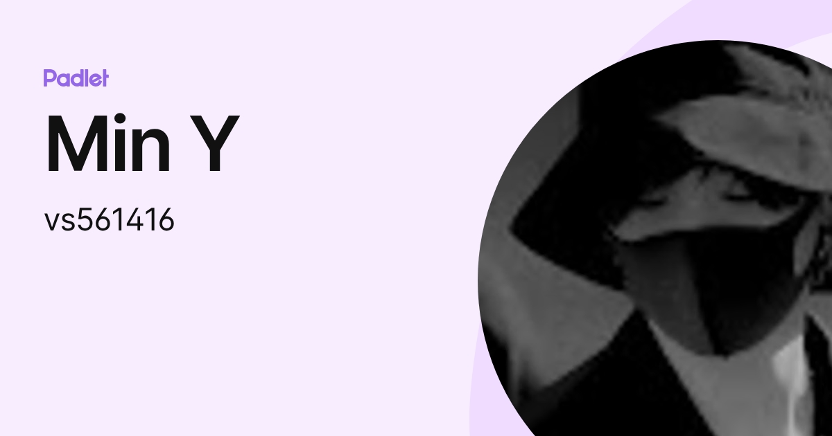 Min Y (vs561416) profile | Padlet