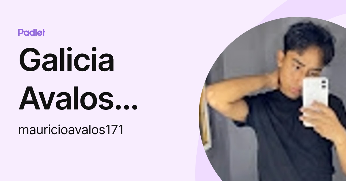 Galicia Avalos Mauricio (mauricioavalos171) profile | Padlet