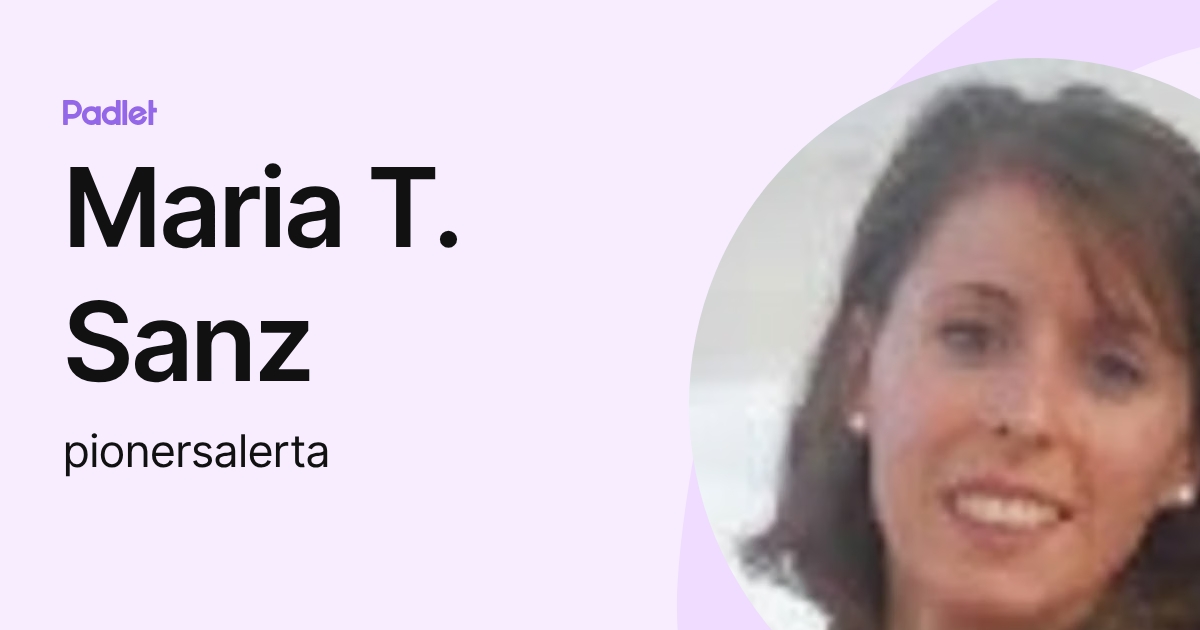 Maria T. Sanz (pionersalerta) profile | Padlet