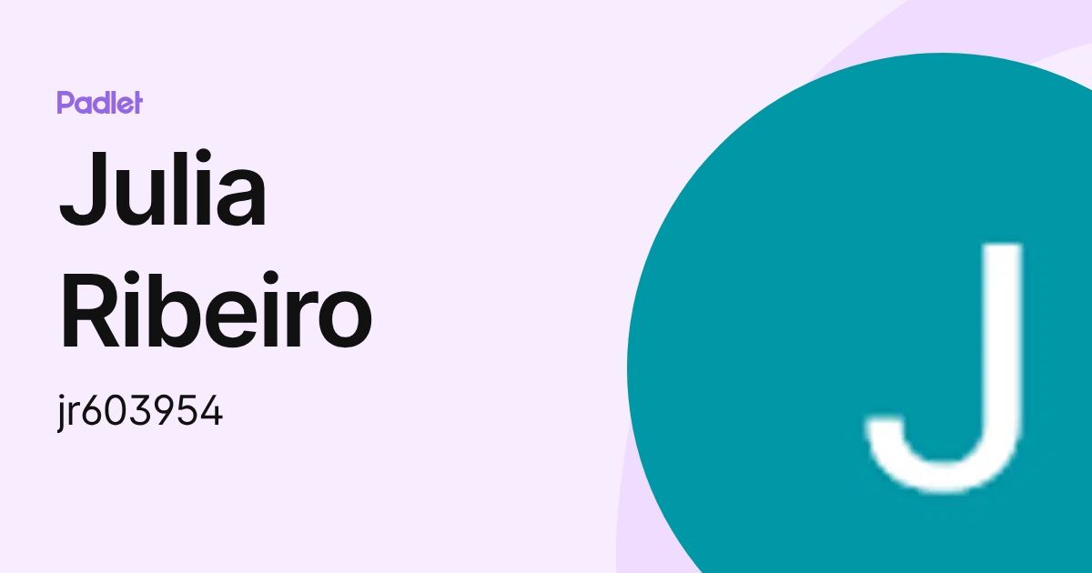 Julia Ribeiro (jr603954) profile | Padlet