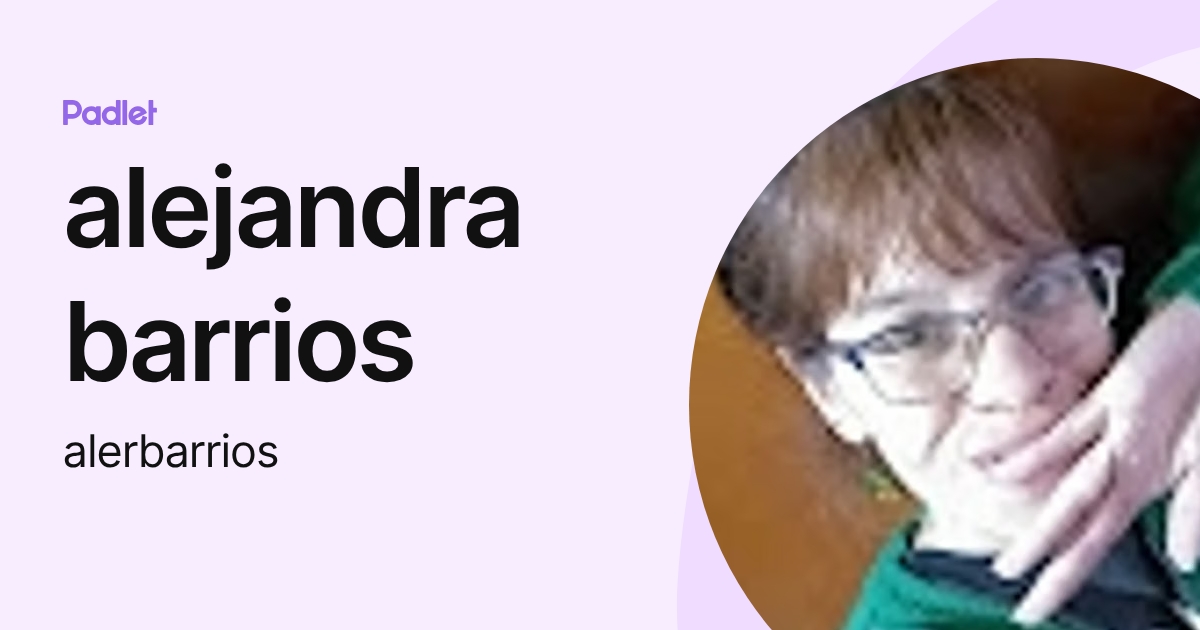 alejandra barrios (alerbarrios) profile | Padlet