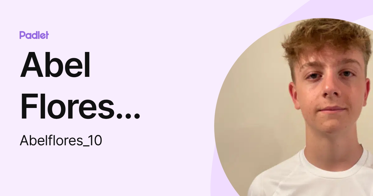 Abel Flores Hernández (Abelflores_10) profile | Padlet