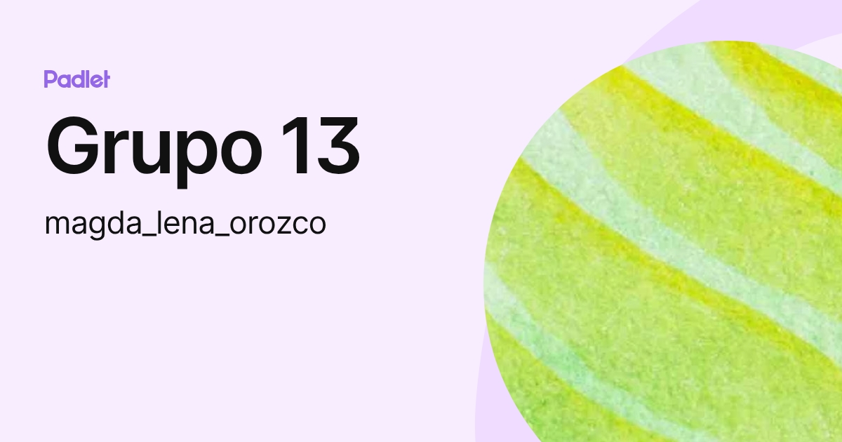 Grupo 13 (magda_lena_orozco) profile | Padlet