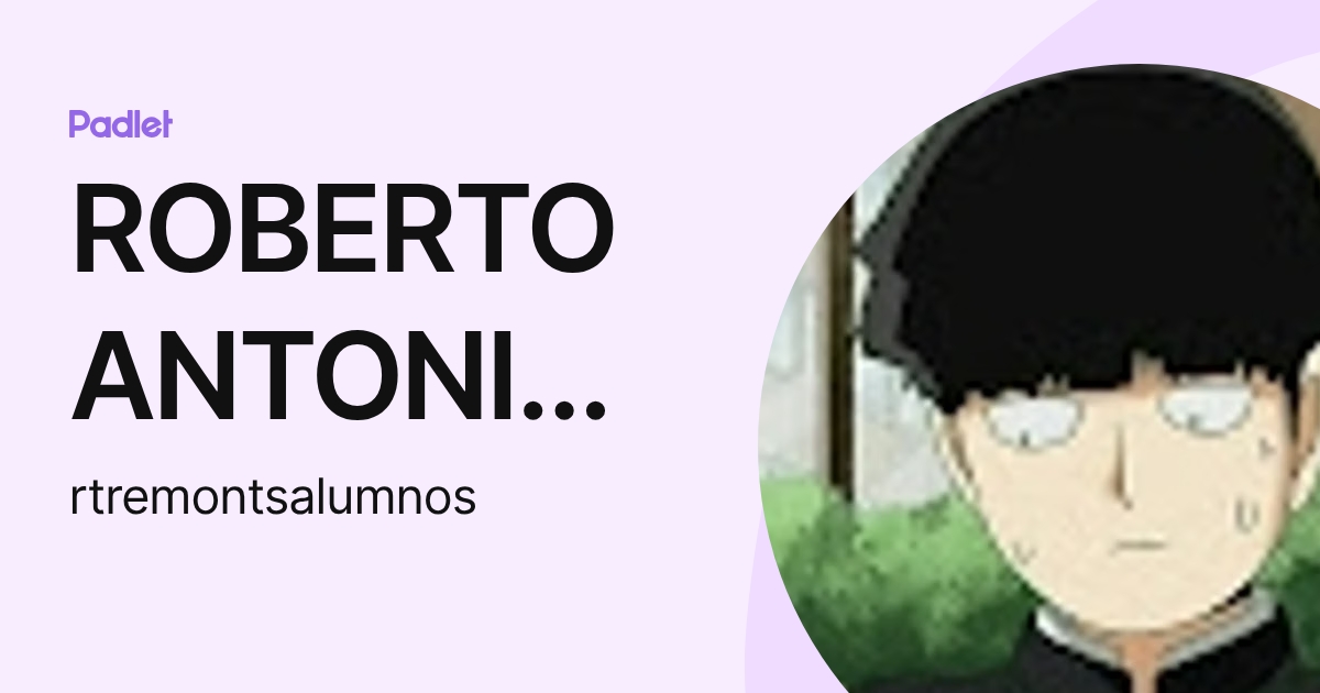 ROBERTO ANTONIO TREMONT SENIOR (rtremontsalumnos) profile | Padlet