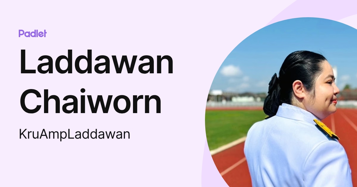 Laddawan Chaiworn (KruAmpLaddawan) profile | Padlet