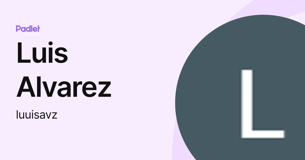 Luis Alvarez (luuisavz) profile | Padlet