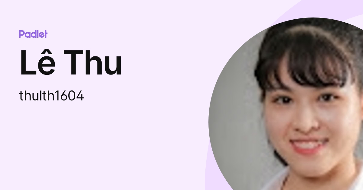 Lê Thu (thulth1604) profile | Padlet