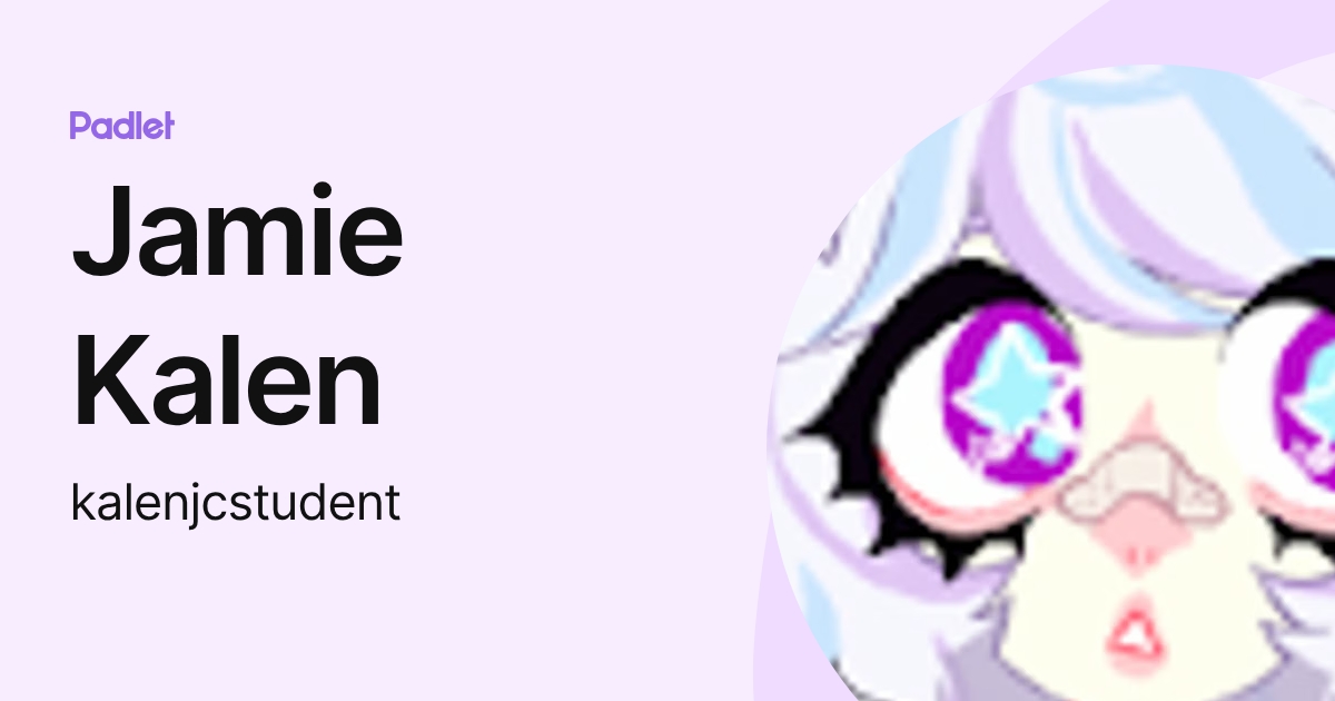 Jamie Kalen (kalenjcstudent) profile | Padlet