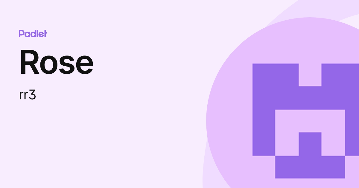 Rose (rr3) profile | Padlet