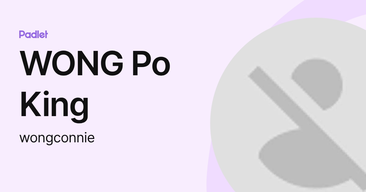 WONG Po King (wongconnie) profile | Padlet
