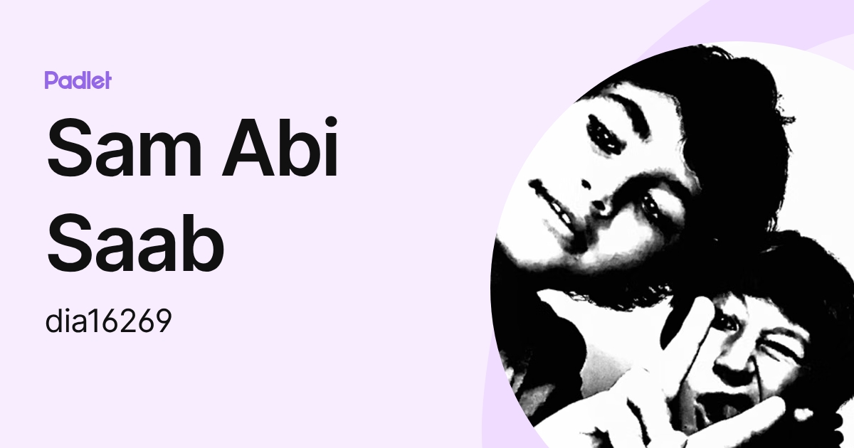 Sam Abi Saab (dia16269) profile | Padlet