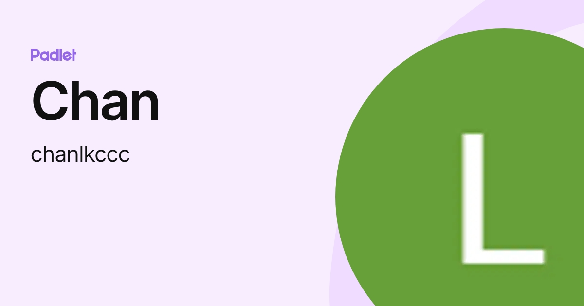 Chan (chanlkccc) profile | Padlet