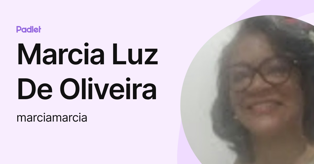 Marcia Luz De Oliveira (marciamarcia) profile | Padlet