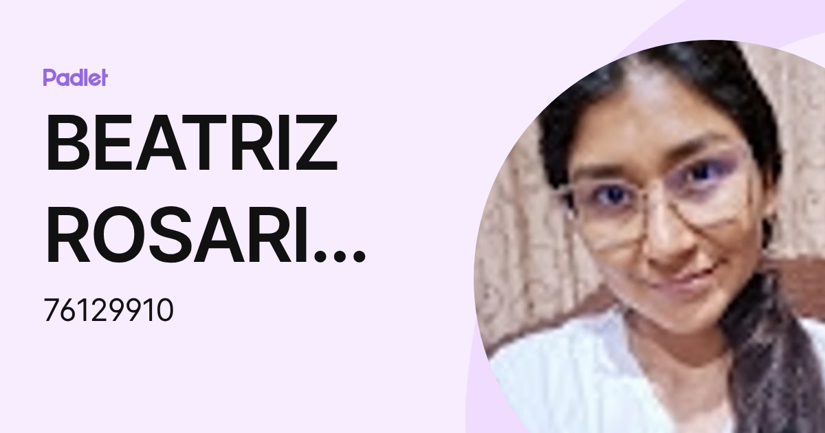 BEATRIZ ROSARIO BLANQUILLO SAENZ (76129910) profile | Padlet