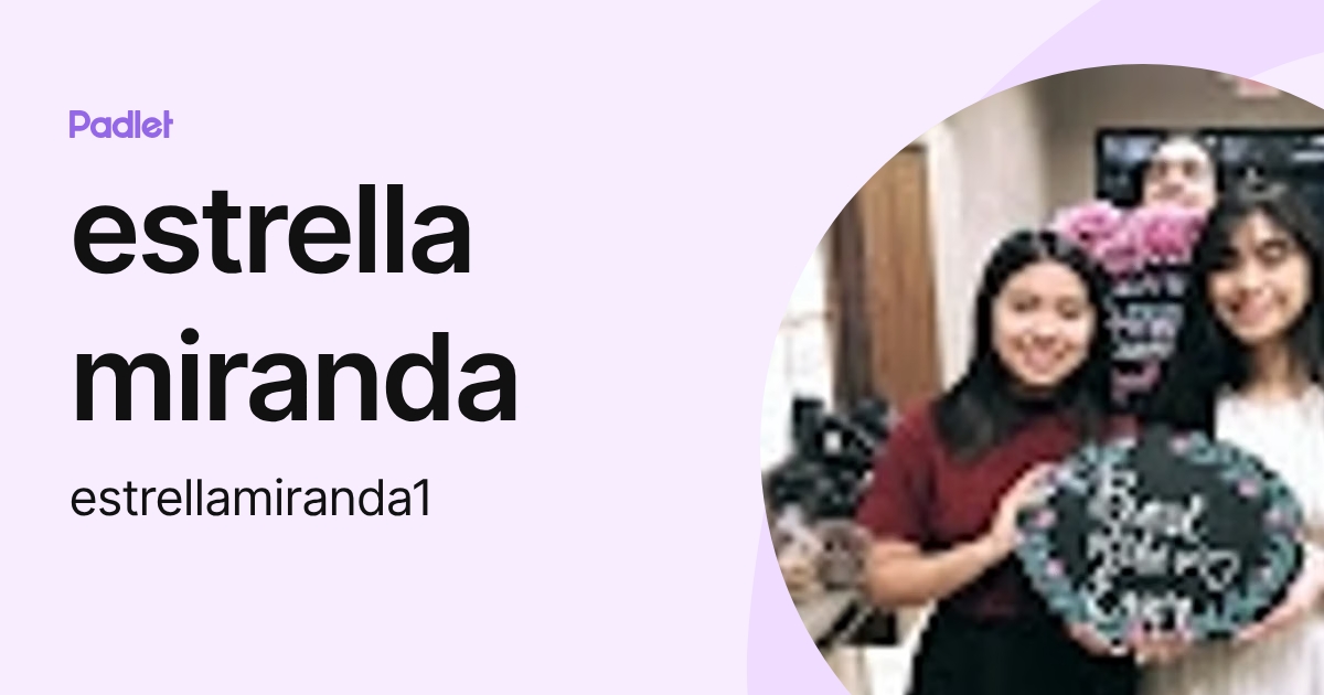 estrella miranda (estrellamiranda1) profile | Padlet
