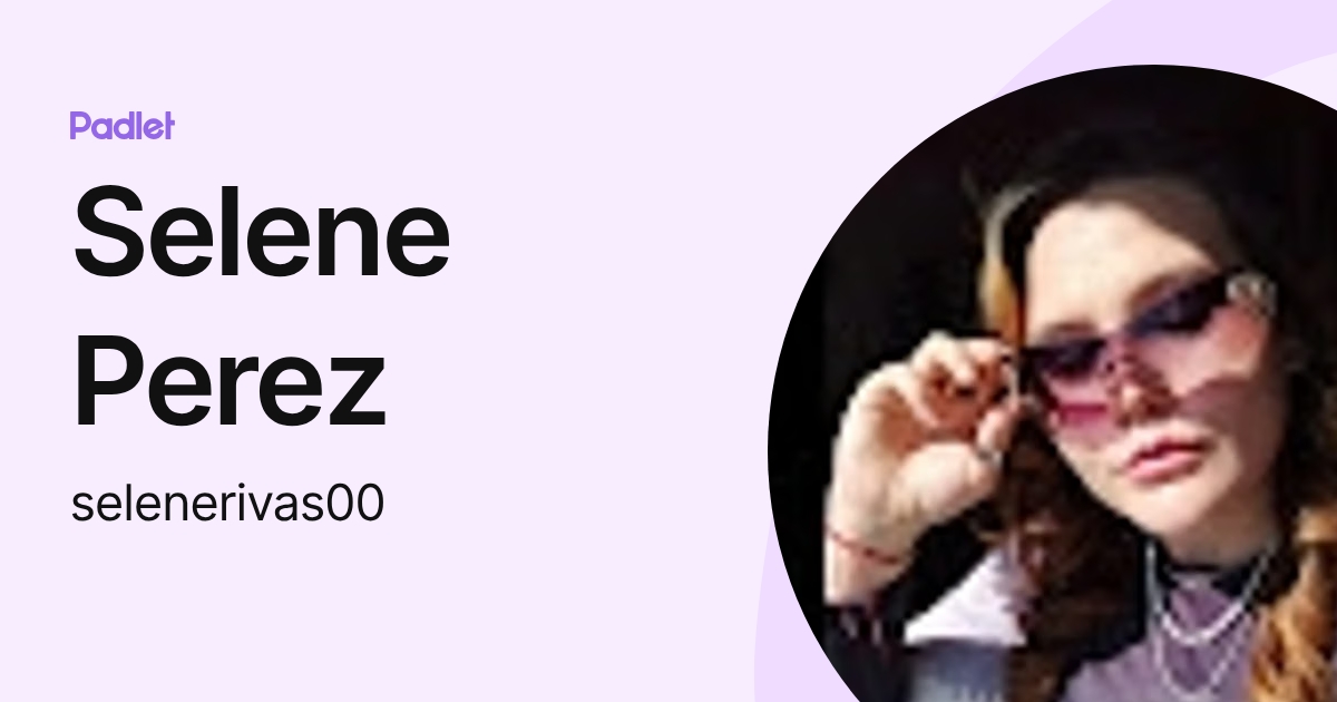 Selene Perez (selenerivas00) profile | Padlet