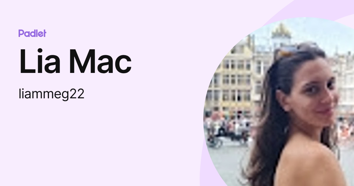 Lia Mac (liammeg22) profile | Padlet
