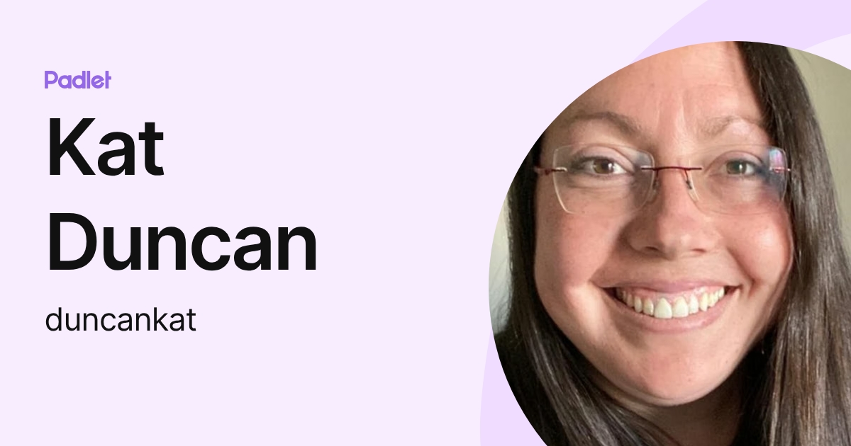 Kat Duncan (duncankat) profile | Padlet