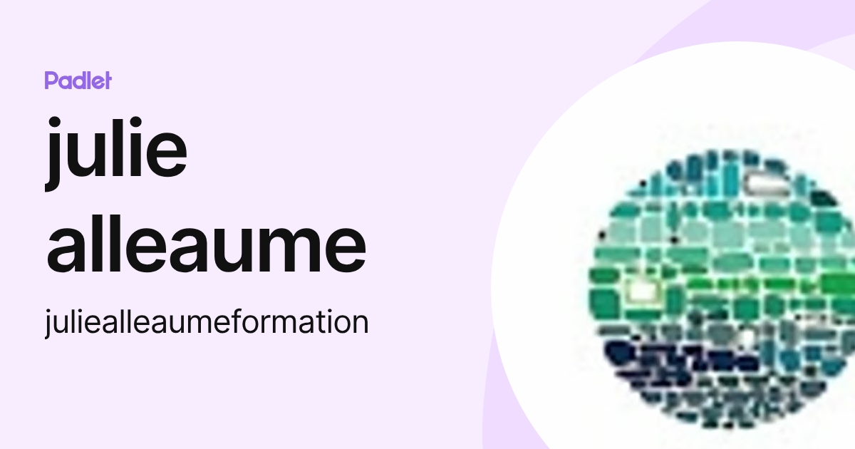 julie alleaume (juliealleaumeformation) profile | Padlet