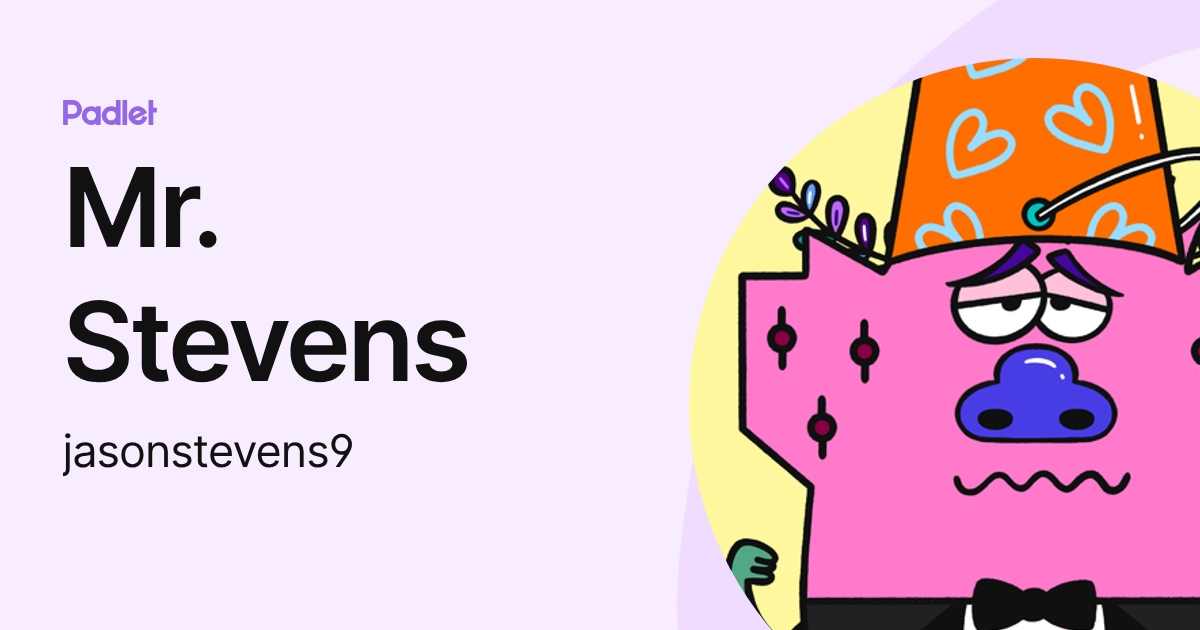 Mr. Stevens (jasonstevens9) profile | Padlet