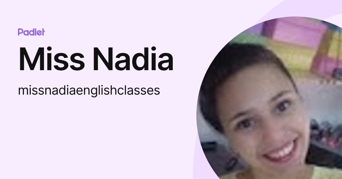 Miss Nadia (missnadiaenglishclasses) profile | Padlet