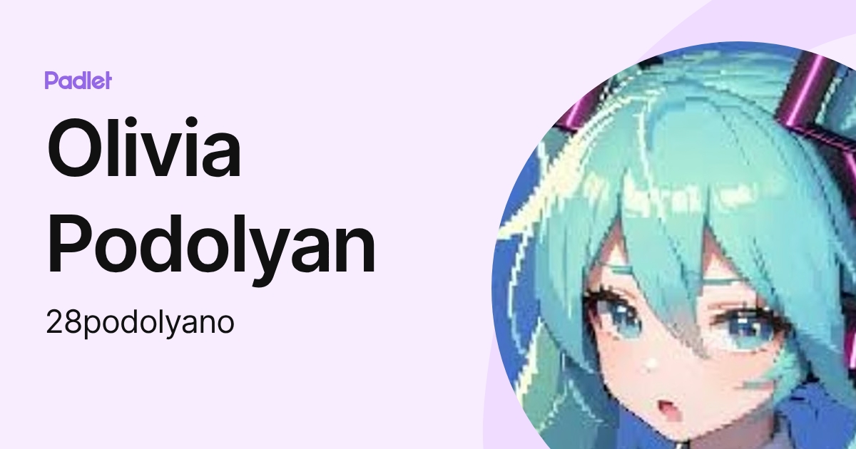 Olivia Podolyan (28podolyano) profile | Padlet