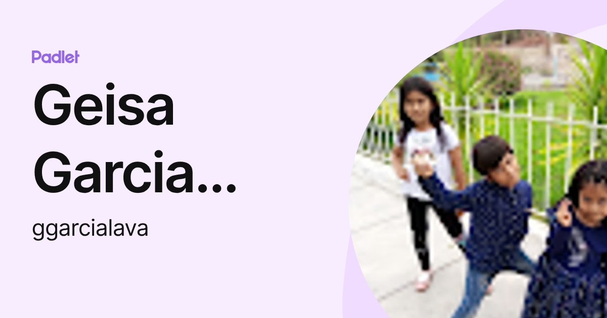 Geisa Garcia Lava (ggarcialava) profile | Padlet