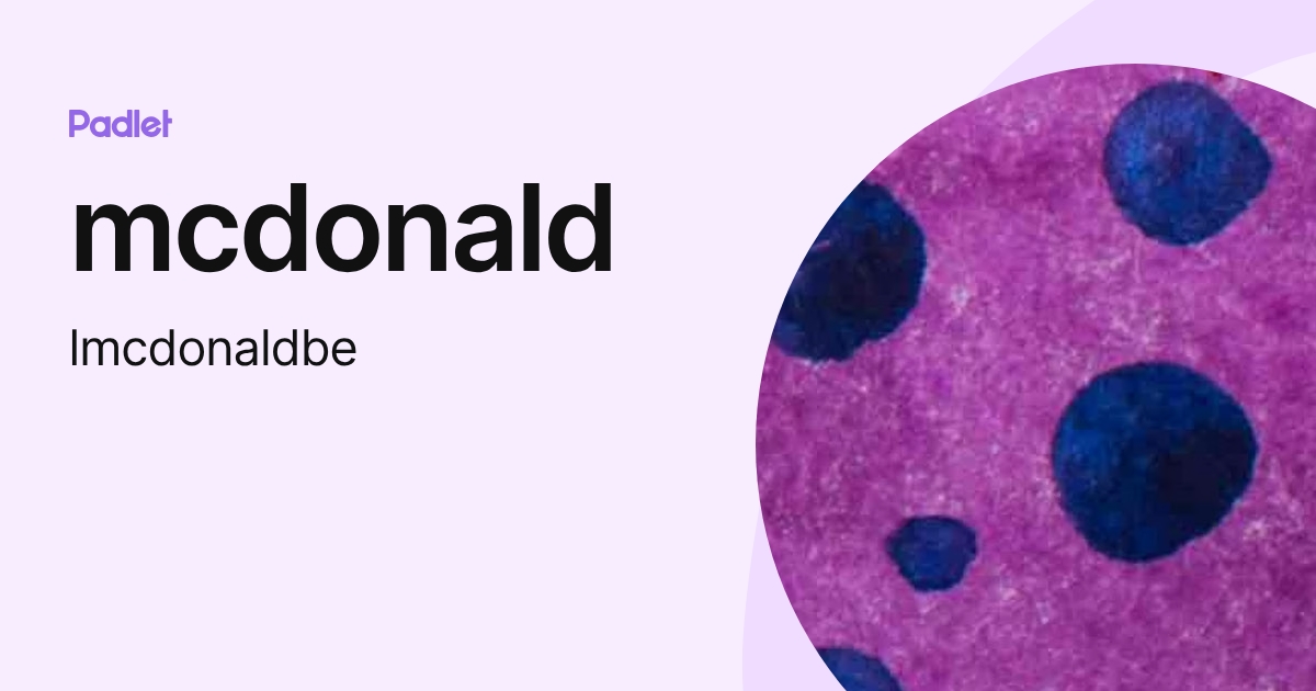mcdonald (lmcdonaldbe) profile | Padlet