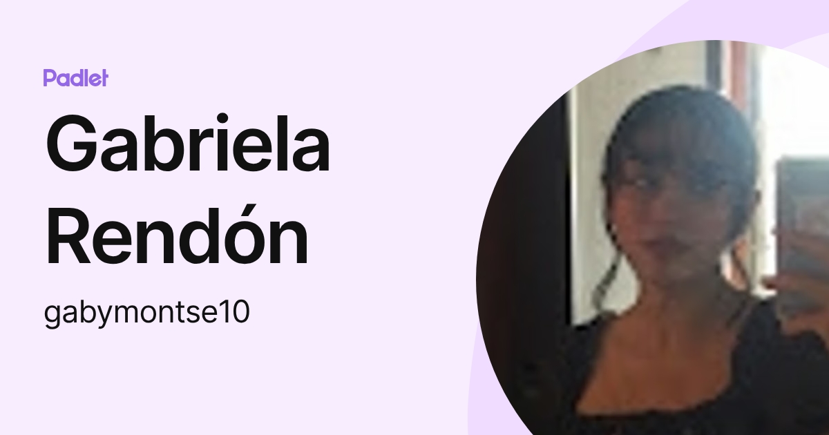 Gabriela Rendón (gabymontse10) profile | Padlet