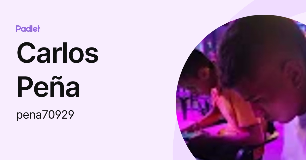 Carlos Peña (pena70929) profile | Padlet