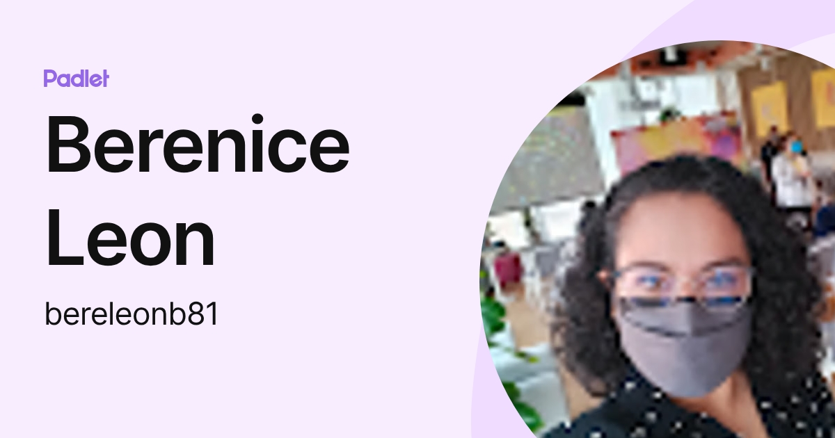 Berenice Leon (bereleonb81) profile | Padlet
