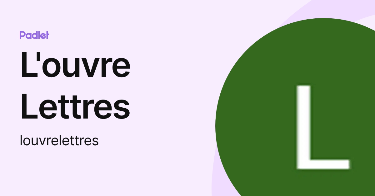 L'ouvre Lettres (louvrelettres) profile | Padlet