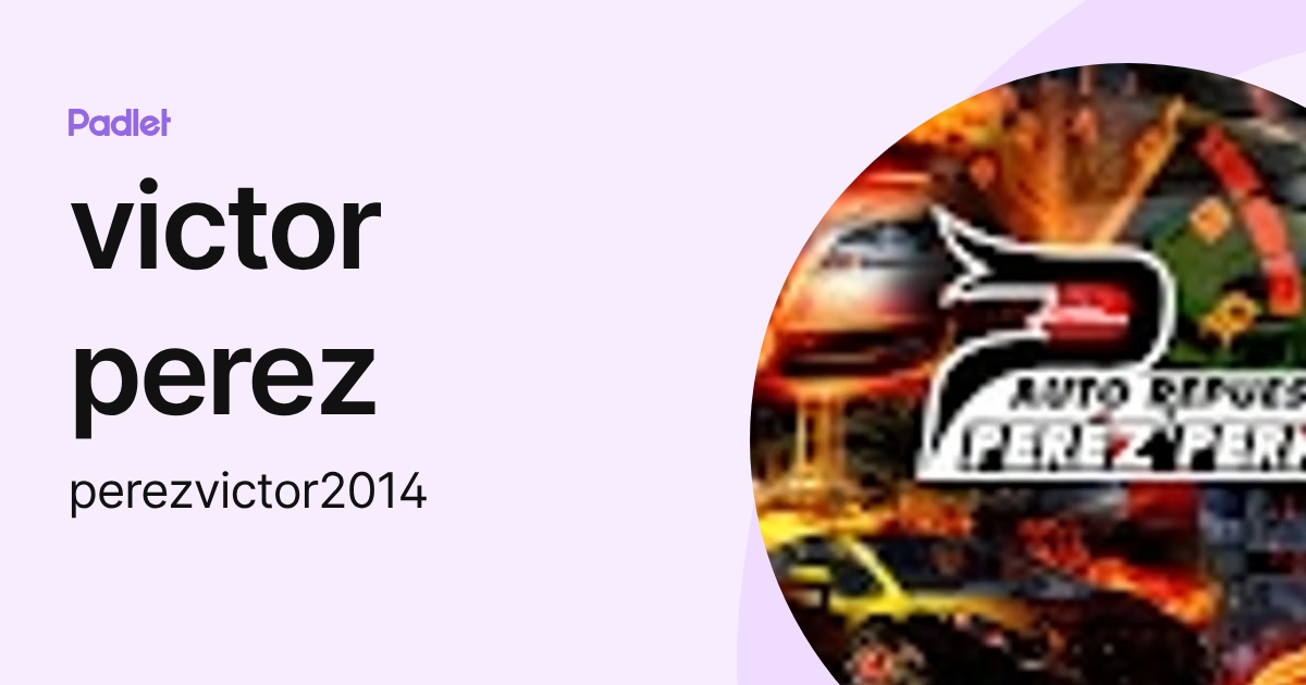 victor perez (perezvictor2014) profile | Padlet