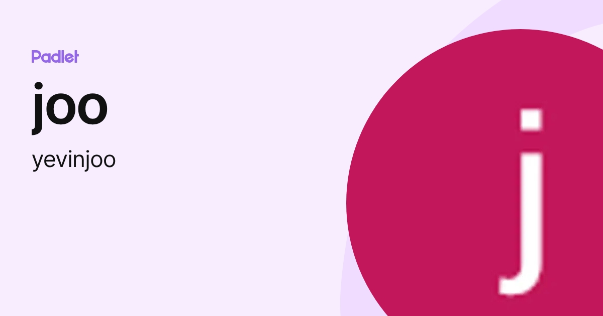 joo (yevinjoo) profile | Padlet