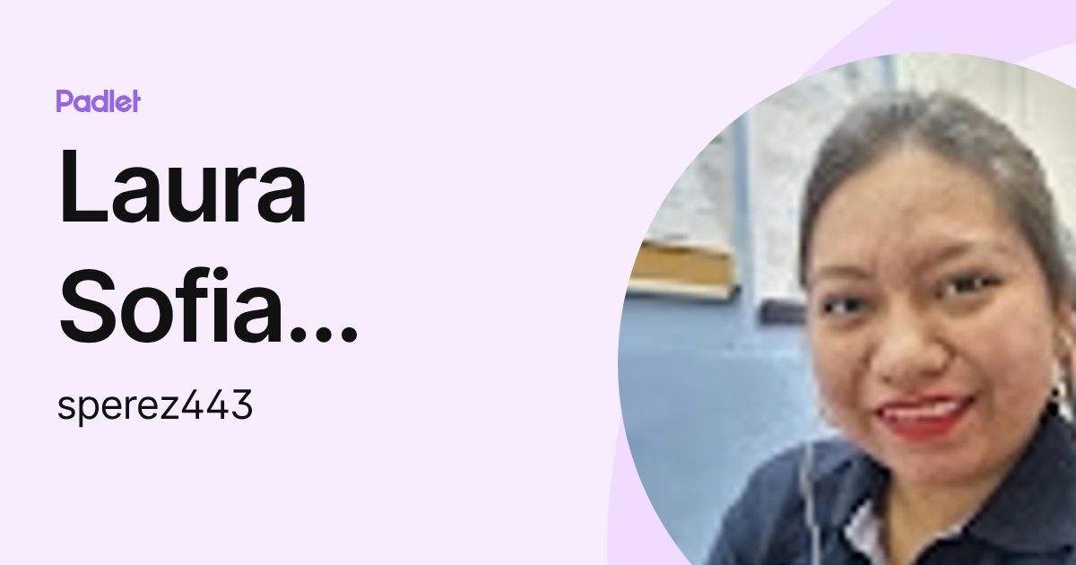 Laura Sofia Perez Lopez (sperez443) profile | Padlet