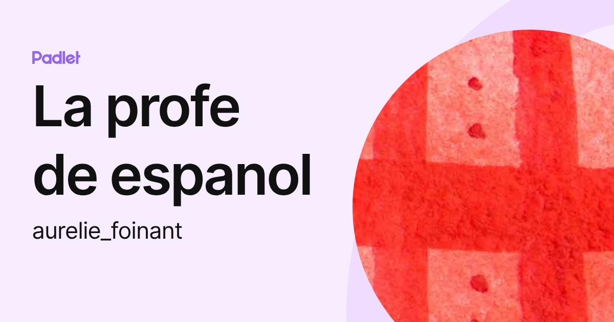 La profe de espanol (aurelie_foinant) profile | Padlet