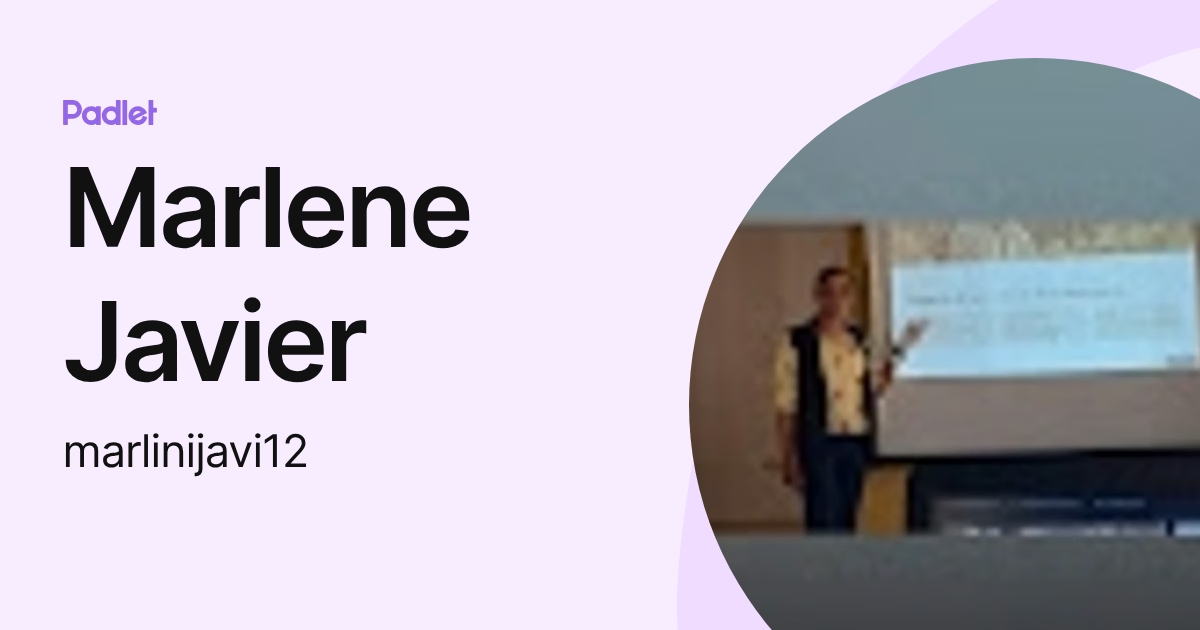 Marlene Javier (marlinijavi12) profile | Padlet
