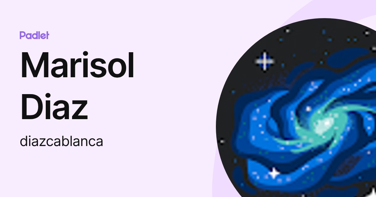 Marisol Diaz (diazcablanca) profile | Padlet