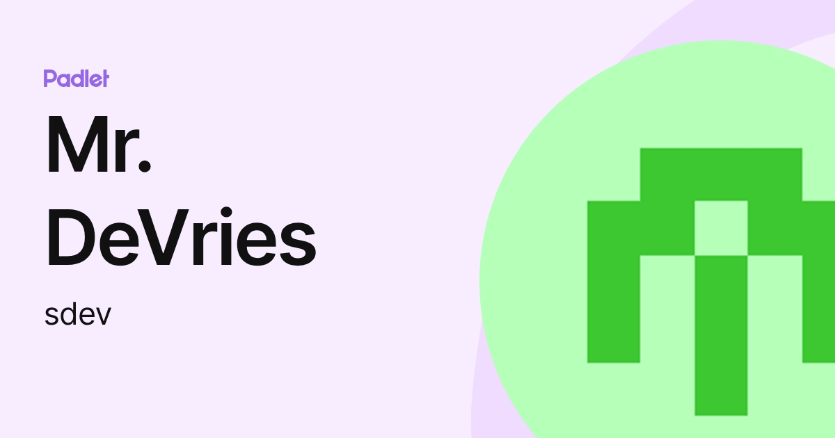 Mr. DeVries (sdev) profile | Padlet