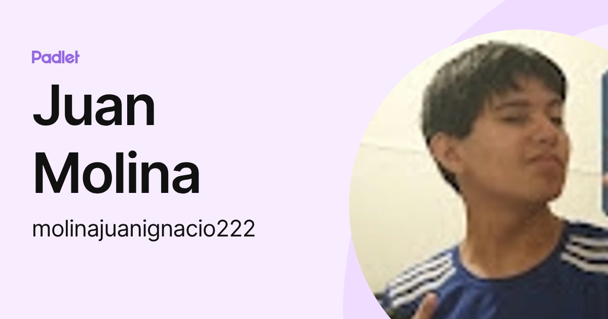 Juan Molina (molinajuanignacio222) profile | Padlet