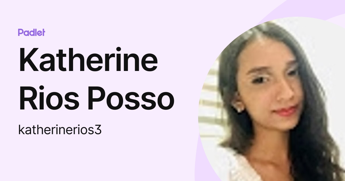 Katherine Rios Posso (katherinerios3) profile | Padlet
