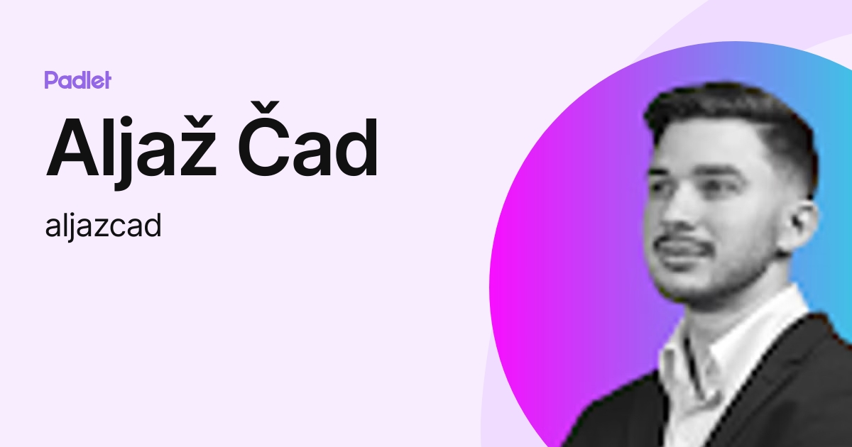 Aljaž Čad (aljazcad) profile | Padlet