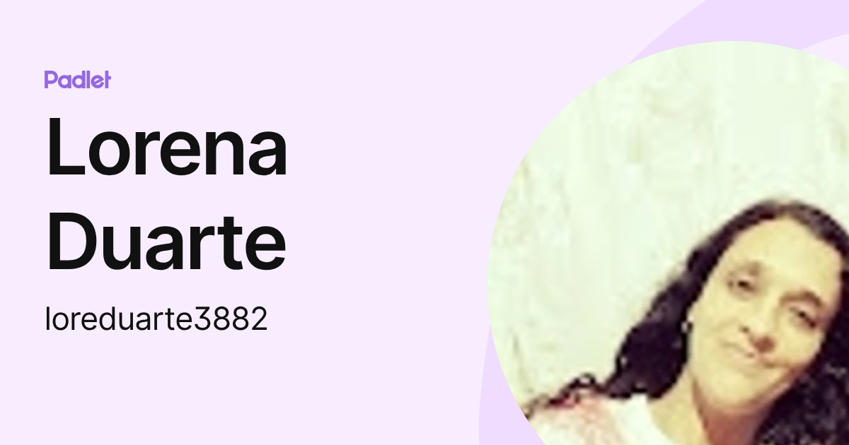 Lorena Duarte (loreduarte3882) profile | Padlet
