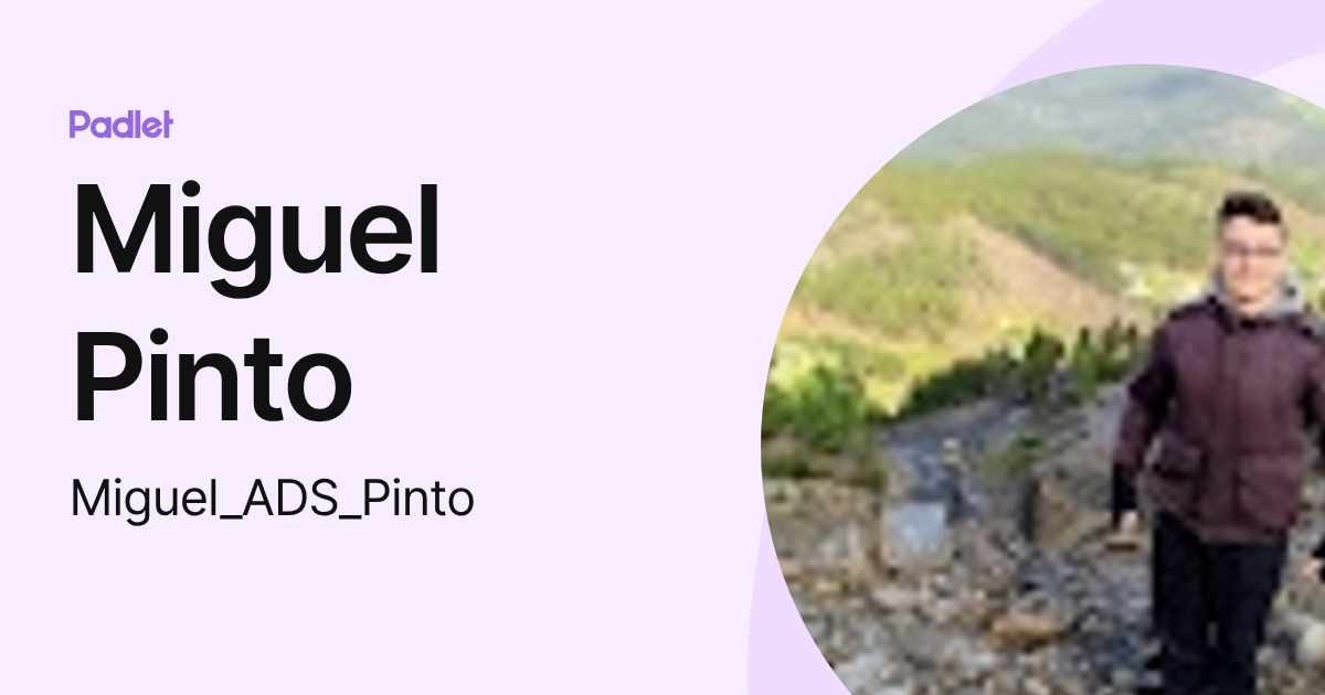 Miguel Pinto (Miguel_ADS_Pinto) profile | Padlet